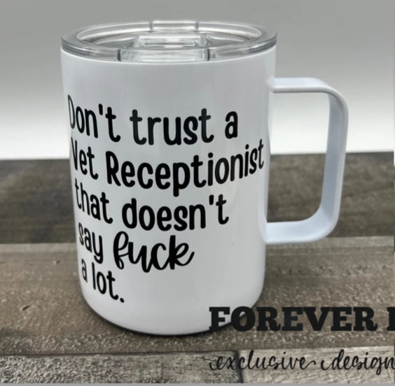 (MTO) Mug with Handle: Don’t trust a Receptionist that doesn’t F bomb
