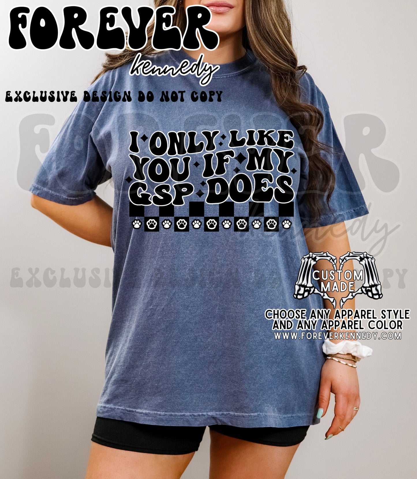 (MTO APPAREL) * CHOOSE STYLE / COLOR: EXCLUSIVE DESIGN I only like you if my GSP does