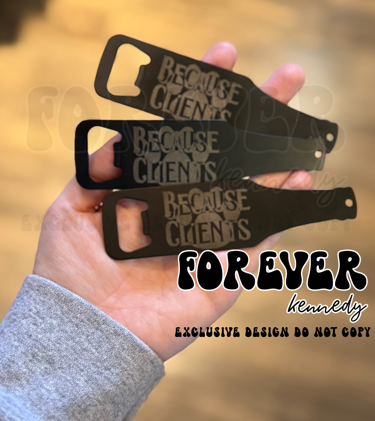 (RTS) Bottle Opener: Because clients