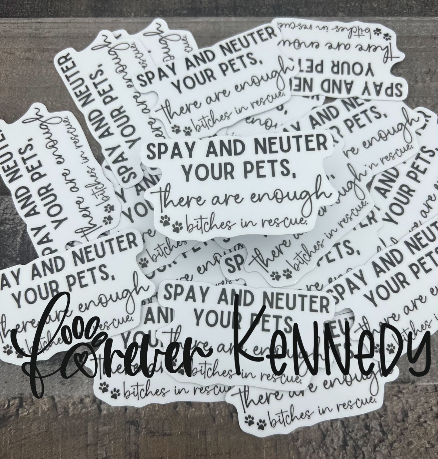 (RTS) Vinyl Sticker: Spay and neuter / bitches in rescue