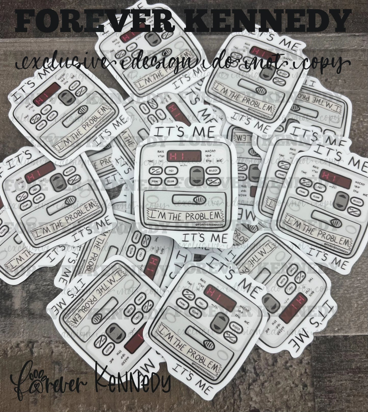 (RTS) Vinyl Sticker: EXCLUSIVE / IV Pump, I’m the problem