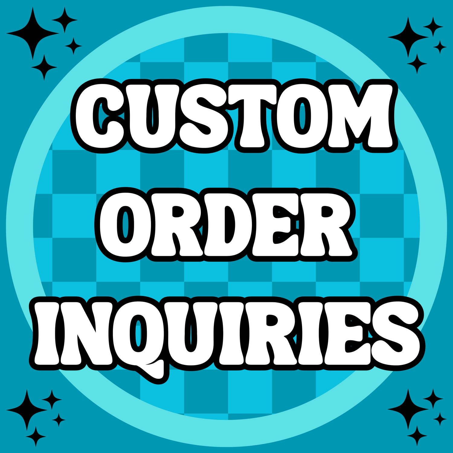 CUSTOM ORDER INQUIRIES