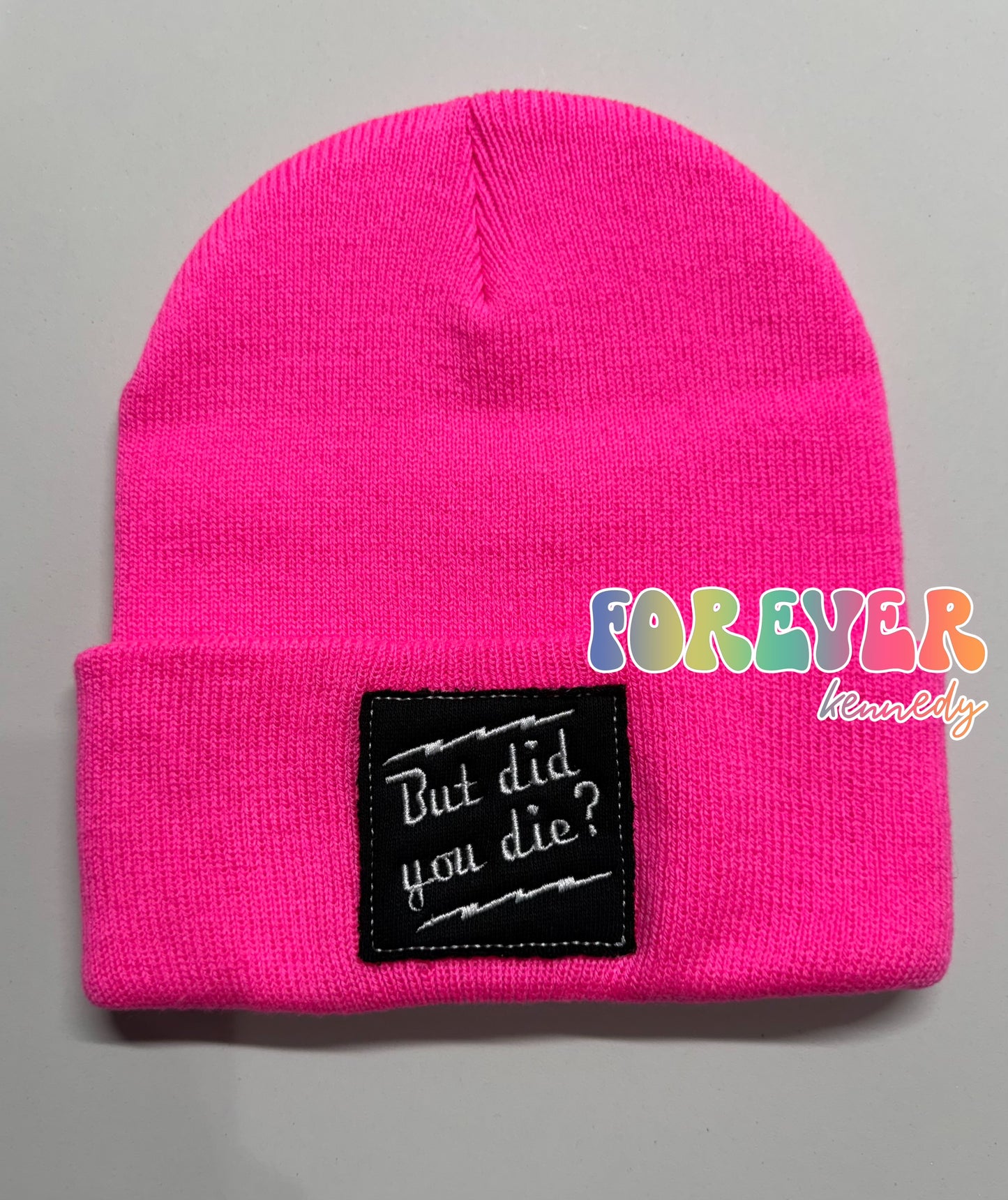 (MTO) Beanie (embroidery) But did you die?