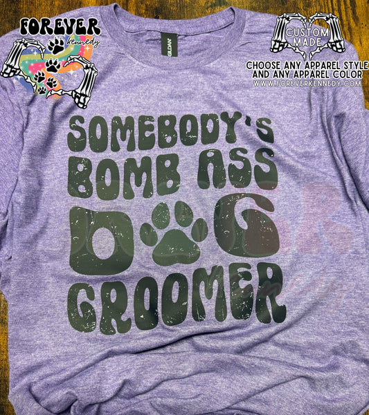 MADE TO ORDER APPAREL -  Somebody’s bomb ass dog groomer