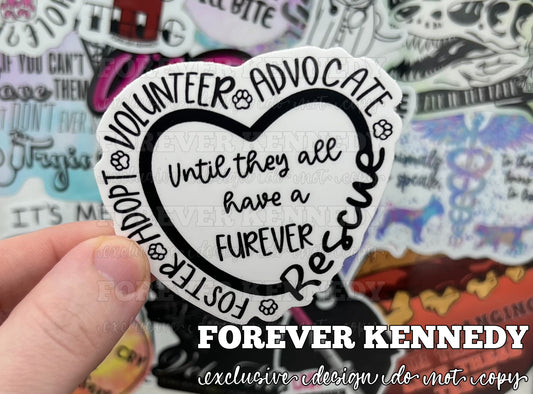 (RTS) Vinyl Sticker: Exclusive / Until they all have a Furever