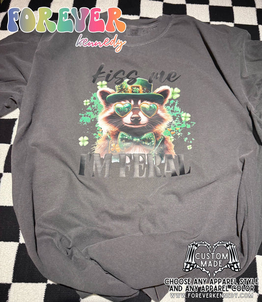 (MTO APPAREL) * CHOOSE STYLE / COLOR: Kiss me I’m feral