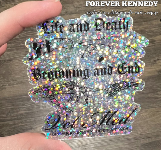 (RTS) GLITTER Vinyl Sticker: EXCLUSIVE / Life and Death