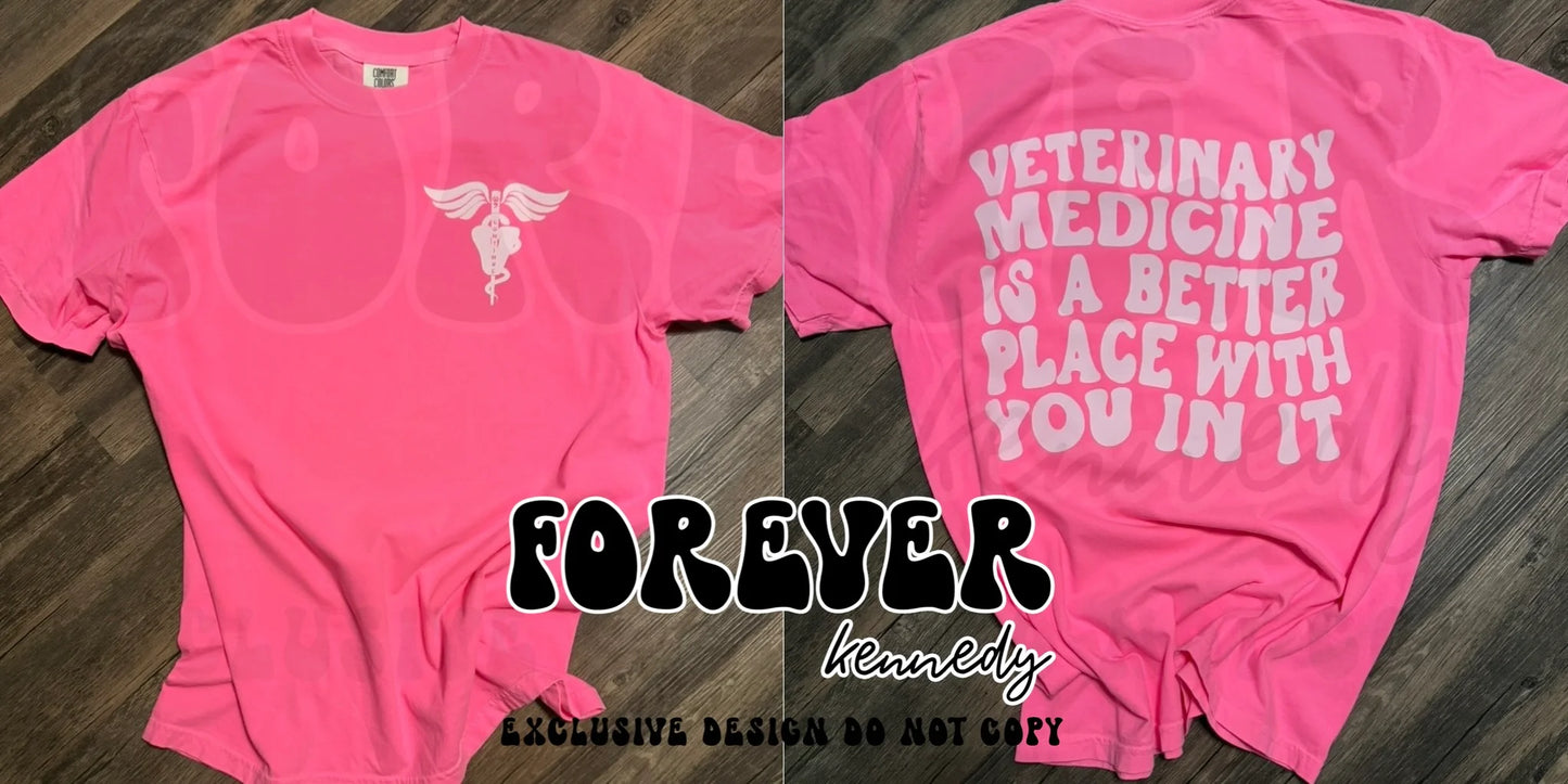 MADE TO ORDER APPAREL -  EXCLUSIVE DESIGN * Vet Med is a better place with you in it *front & back design*