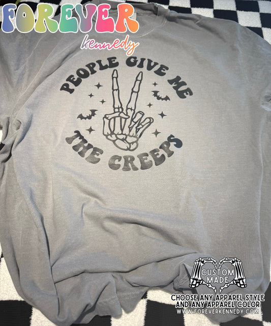 (MTO APPAREL) *LIMITED* CHOOSE STYLE: People give me the creeps