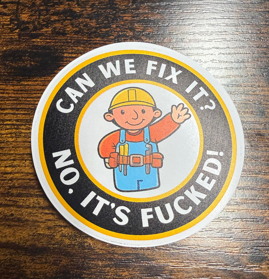 (RTS) Vinyl Sticker: Can we fix it?