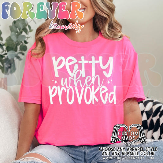 (FLASH SALE) * MTO CHOOSE STYLE / COLOR: Petty when provoked