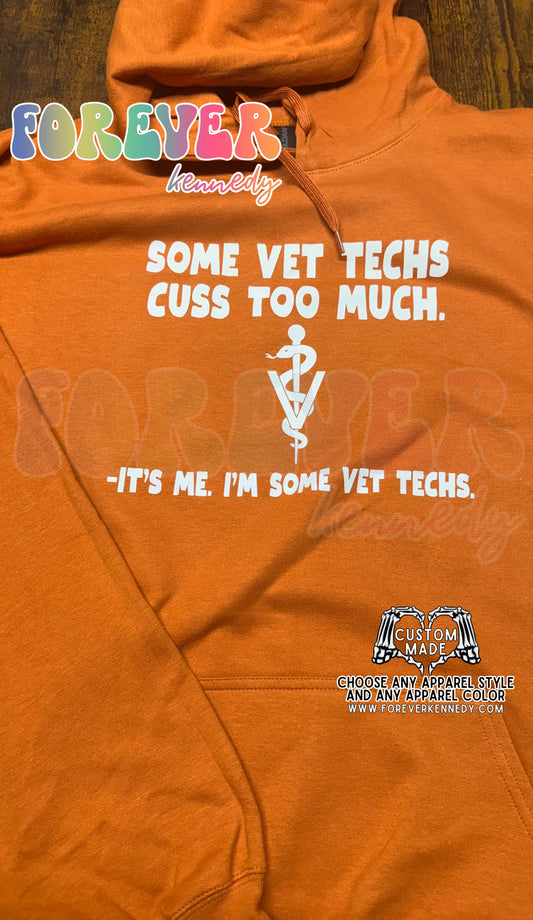 (MTO APPAREL) * CHOOSE STYLE / COLOR: Some Vet Techs cuss too much