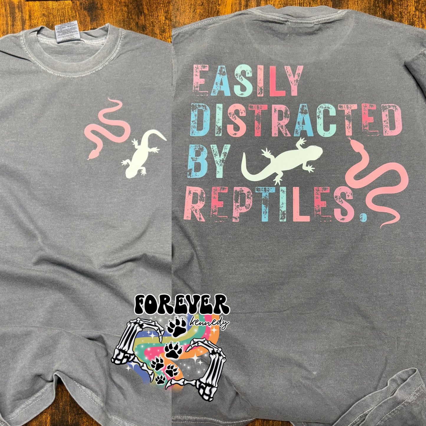 MADE TO ORDER APPAREL - * Easily distracted by reptiles *front & back design*