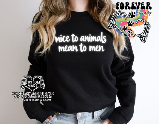 MADE TO ORDER APPAREL - ORIGINAL * Nice to animals mean to men