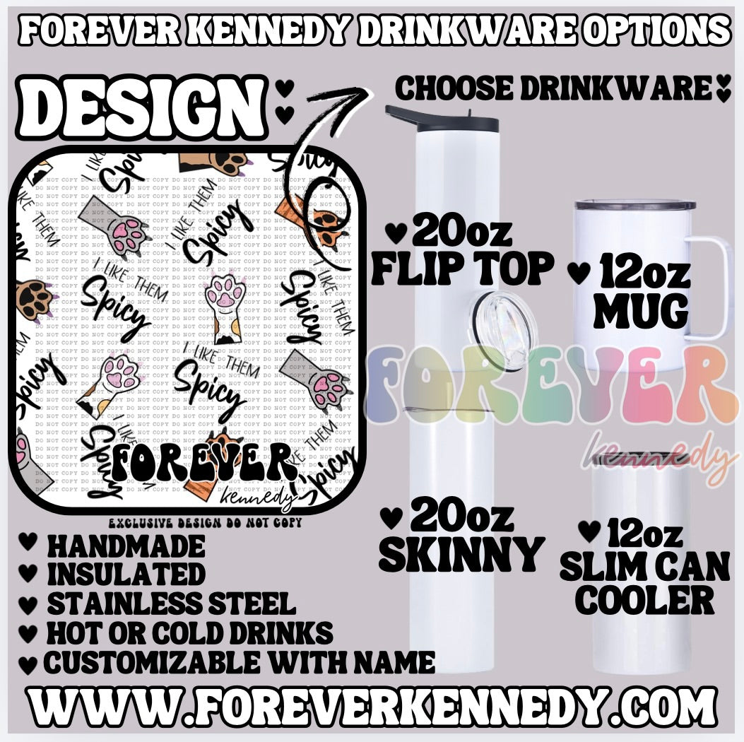(MTO) CHOOSE DRINKWARE:    EXCLUSIVE DESIGN I like them spicy