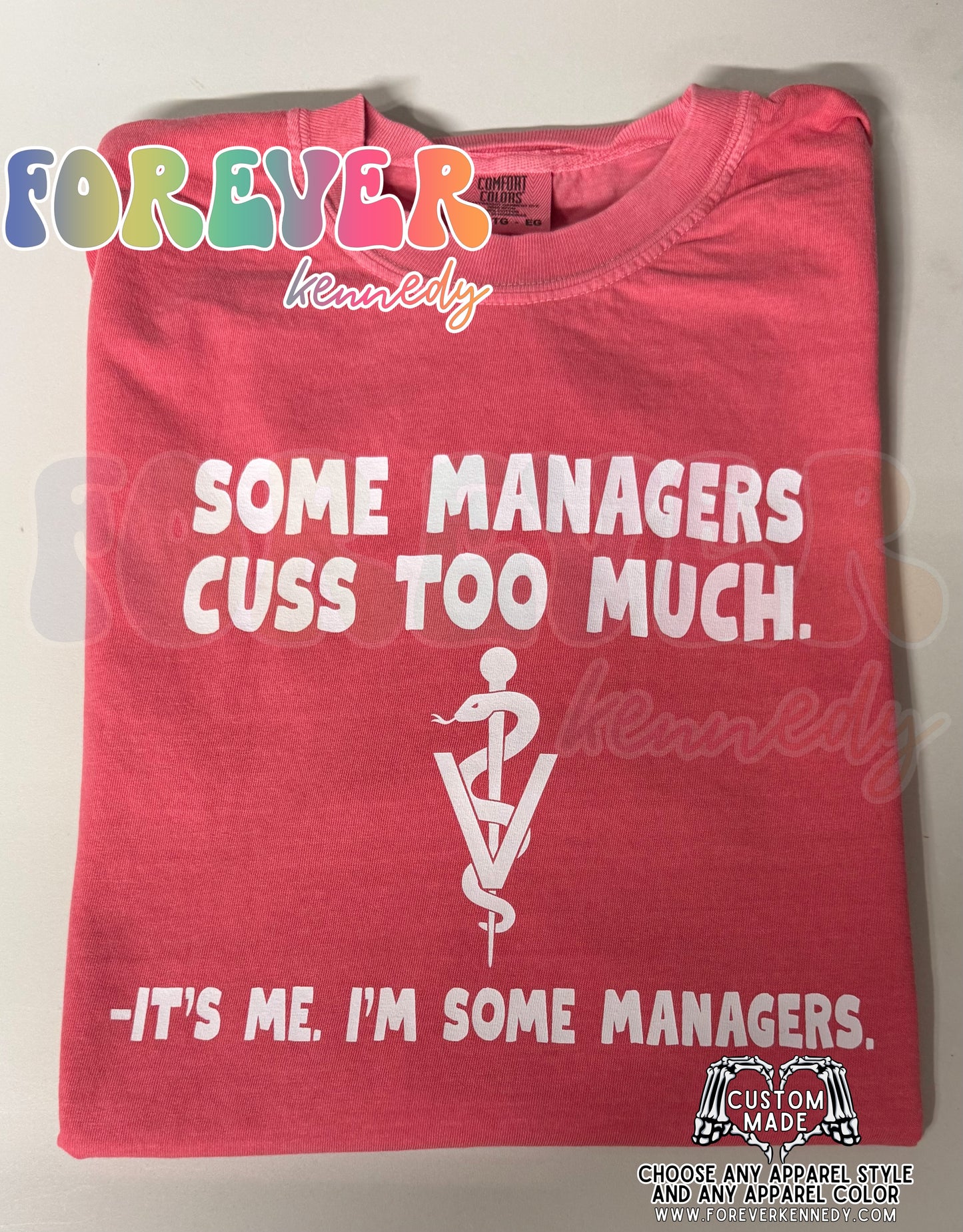 (MTO APPAREL) * CHOOSE STYLE / COLOR: Some Managers cuss too much