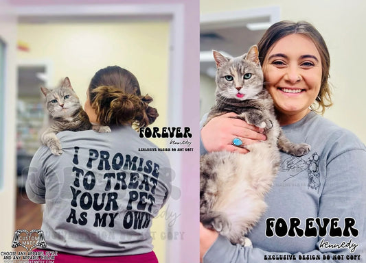 MADE TO ORDER APPAREL -  EXCLUSIVE DESIGN * I promise to treat your pet as my own *front & back design*