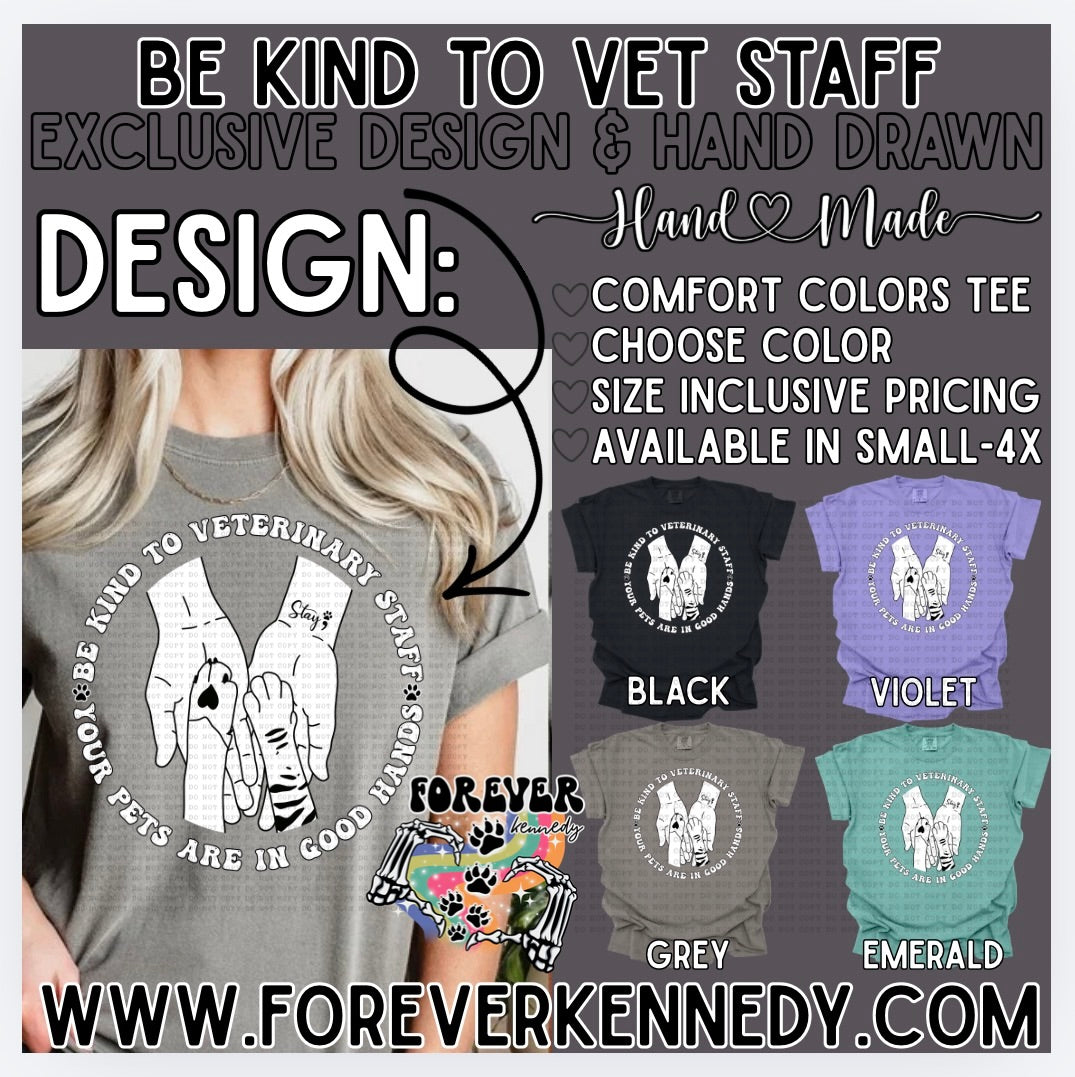 Comfort Colors Tee -  EXCLUSIVE DESIGN * Be Kind to Vet Staff