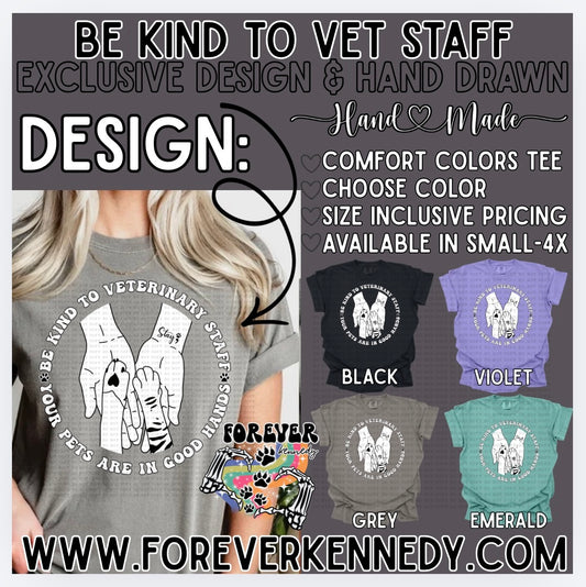 Comfort Colors Tee -  EXCLUSIVE DESIGN * Be Kind to Vet Staff