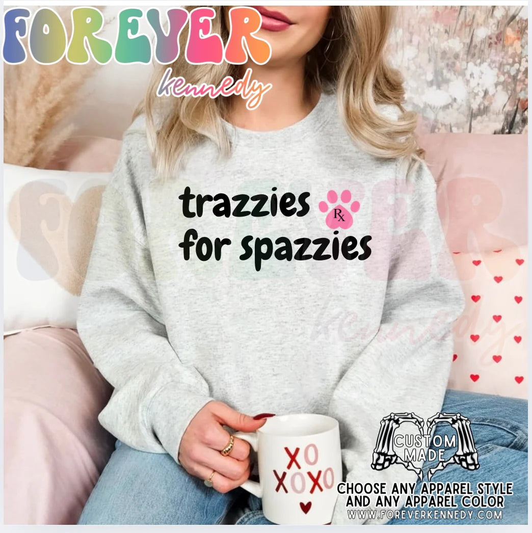 MADE TO ORDER APPAREL: Trazzies for spazzies