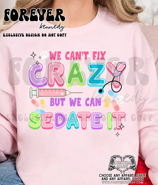 (MADE TO ORDER APPAREL: ORIGINAL DESIGN We can’t fix crazy