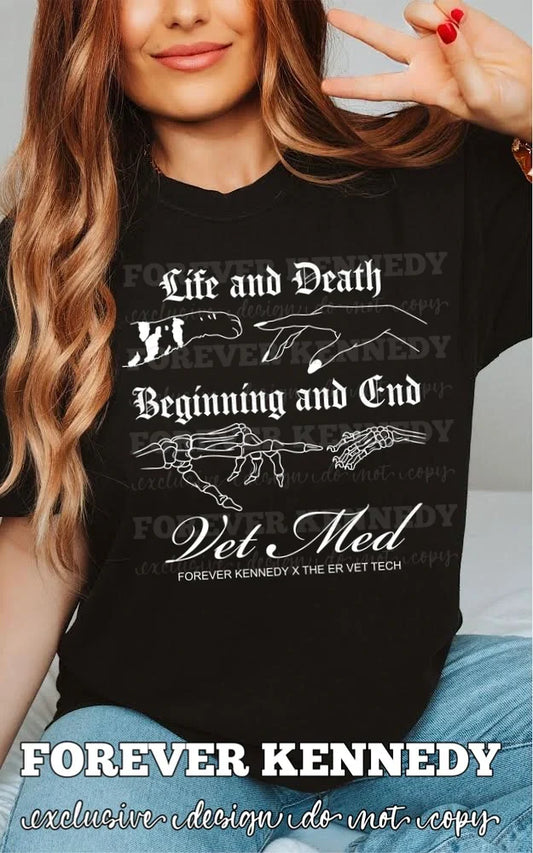 MADE TO ORDER APPAREL -  EXCLUSIVE DESIGN * Life and Death Vet Med