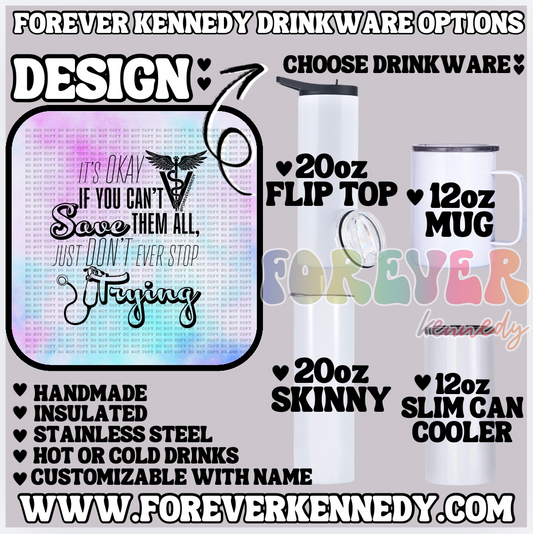 (MTO) CHOOSE DRINKWARE: EXCLUSIVE DESIGN Veterinary Medicine Save Them All
