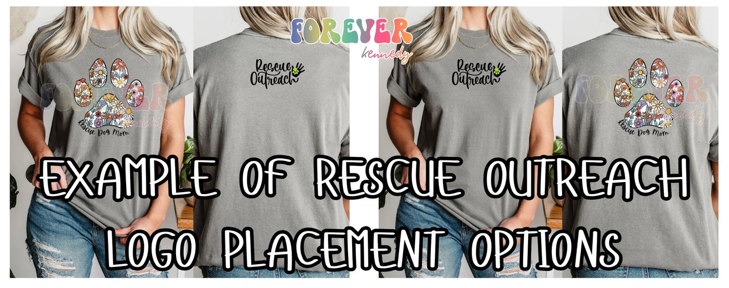 (MTO APPAREL) * CHOOSE STYLE / COLOR: Rescue Outreach Logo / Rescue Dog Mom Design