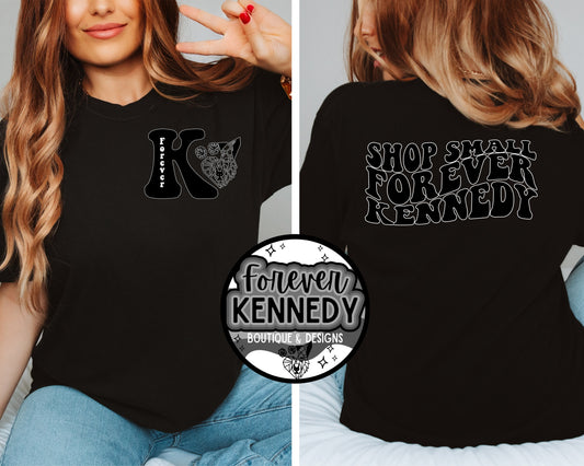 (MTO) Pick Your Apparel: (Front and Back) Shop Small Forever Kennedy