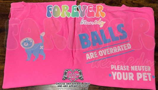 MADE TO ORDER APPAREL -  ORIGINAL DESIGN * Balls are overrated *front & back design*