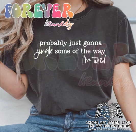 (MTO APPAREL) * CHOOSE STYLE / COLOR: Jingle some of the way no