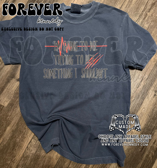 (MTO APPAREL) * CHOOSE STYLE / COLOR: I’m going to trying to pet something I shouldn’t