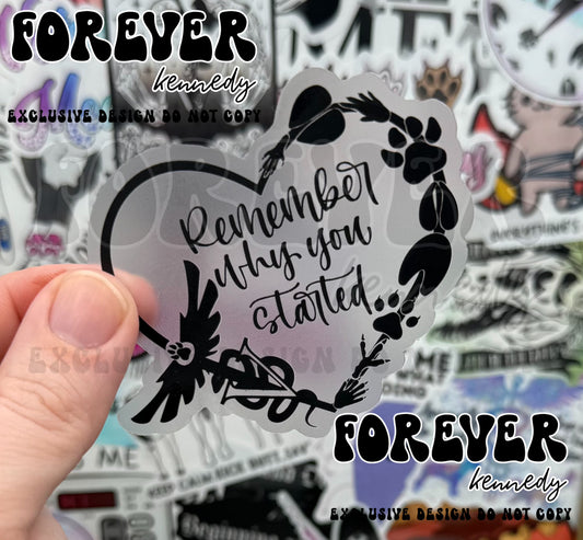 (RTS) CLEAR Vinyl Sticker: EXCLUSIVE DESIGN / Remember Why You Started