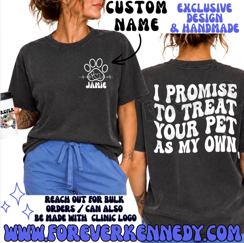 MADE TO ORDER APPAREL - EXCLUSIVE DESIGN * I promise to treat your pet as my own *with custom name*