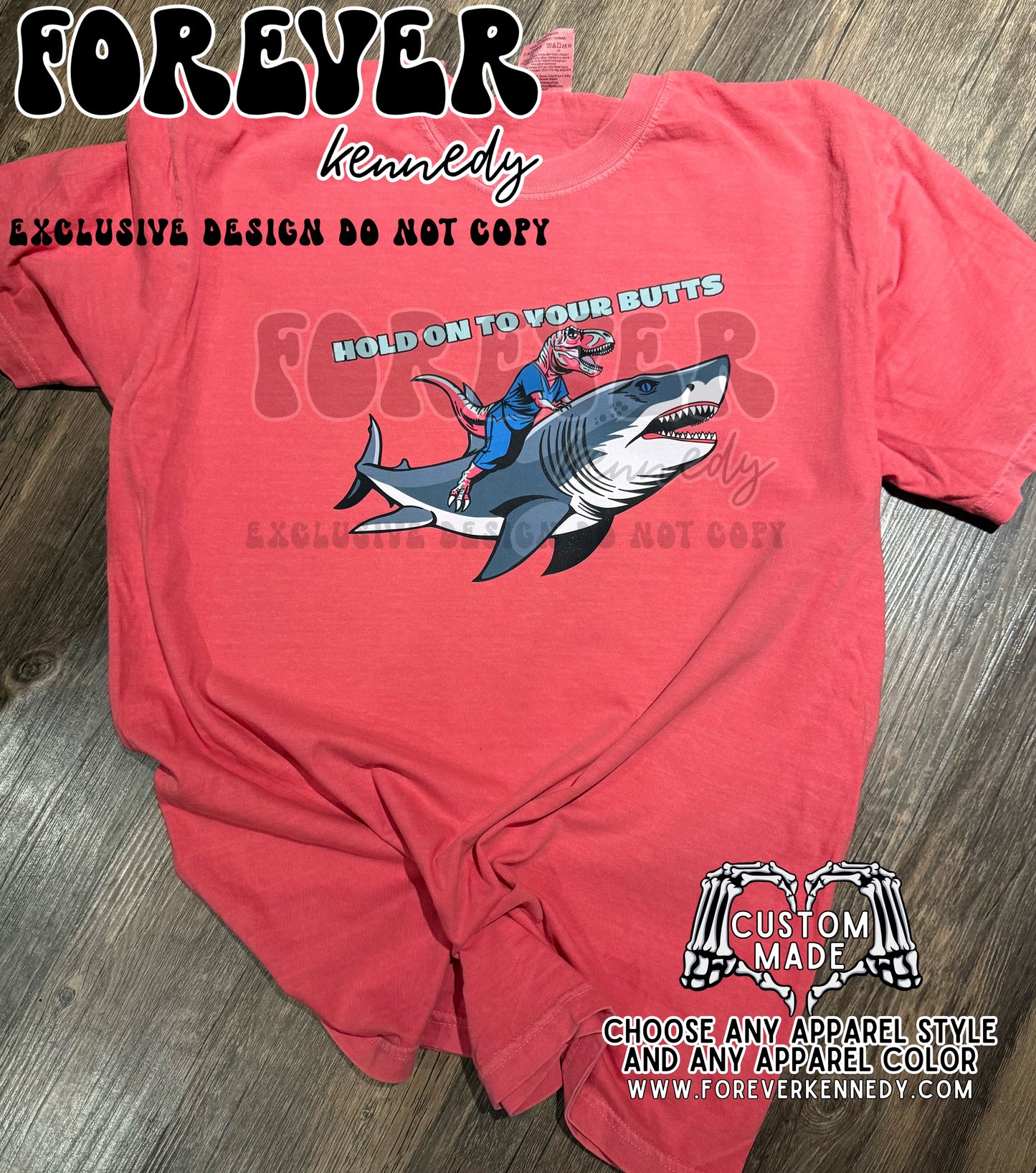 (MTO APPAREL) * CHOOSE STYLE: EXCLUSIVE DESIGN Shark Dino “Hold on to your butts”