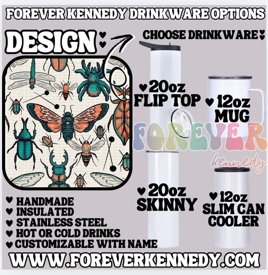 (MTO) CHOOSE DRINKWARE:  Insects