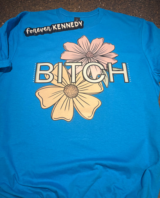 (MTO) Pick Your Apparel: Sweary / Floral bitch
