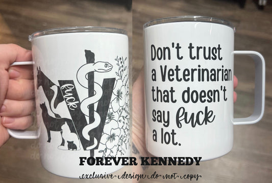 (MTO) Mug with Handle: Don’t trust a Veterinarian that doesn’t F bomb