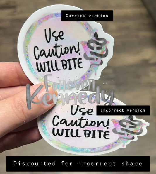(RTS) Vinyl Sticker: INCORRECT SHAPE VERSION / Will bite