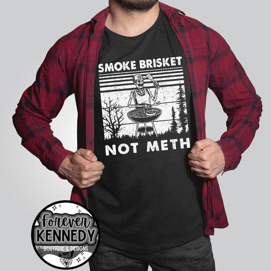 (MTO) Pick Your Apparel: Smoke brisket not meth