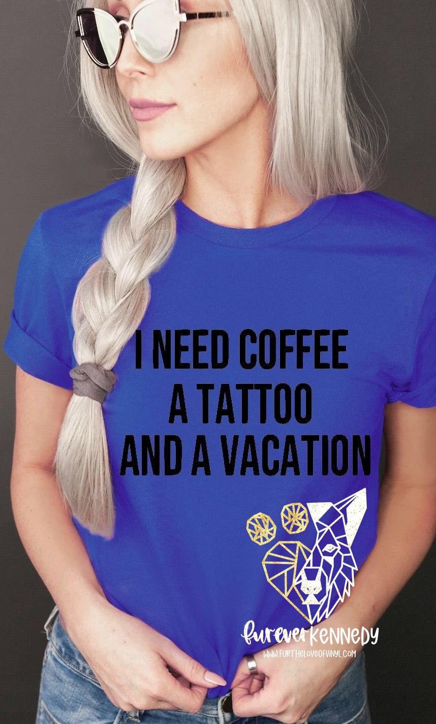 (MTO) Apparel: I need a coffee, tattoo and vacation